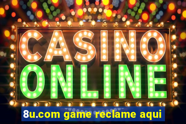 8u.com game reclame aqui